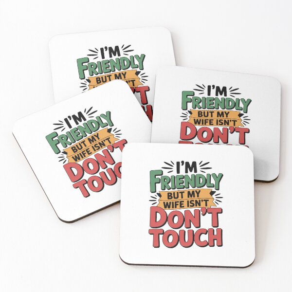 Item preview, I'm Friendly But My Wife Isn't Don't Touch designed and sold by Chris-graphics-art.