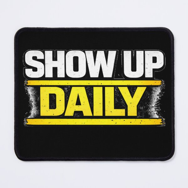 Item preview, Show Up Daily Gym Motivation Discipline Mindset Design designed and sold by Wolf Garage.