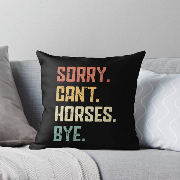 Item preview, Sorry Can't Horses Bye Funny Horserider Love Horses Girl Boy designed and sold by farhanhafeez.