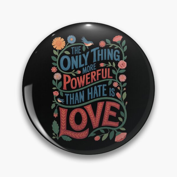 Item preview, The Only Thing More Powerful Than Hate is Love Floral designed and sold by michealhunt1.