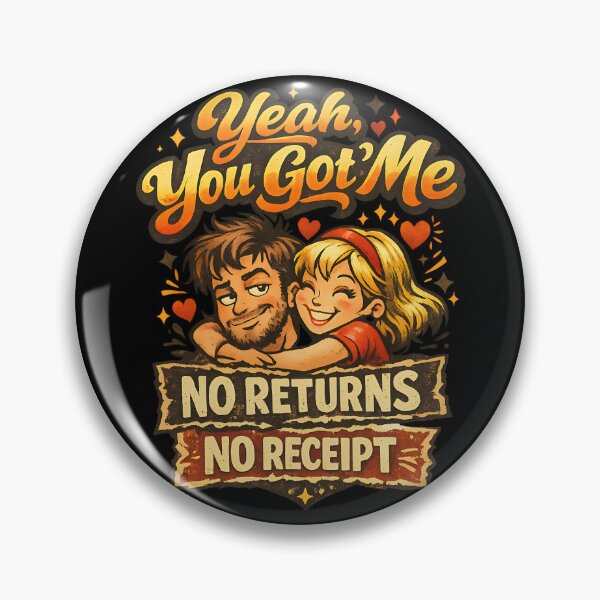 Item preview, Yeah You Got Me No Returns No Receipt Funny Couple Design designed and sold by TeeTimeTreasure.