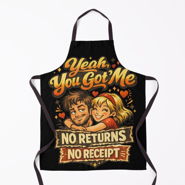 Item preview, Yeah You Got Me No Returns No Receipt Funny Couple Design designed and sold by TeeTimeTreasure.