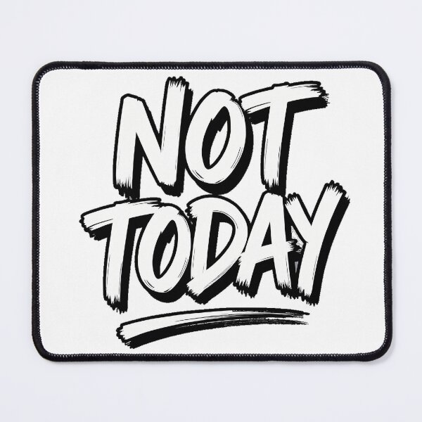 Item preview, NOT TODAY T-Shirt – Bold Brush Typography Streetwear Graphic designed and sold by etuvibes.