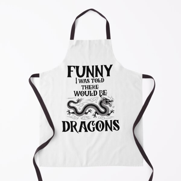 Item preview, Funny I Was Told There Would Be Dragons designed and sold by Chris-graphics-art.