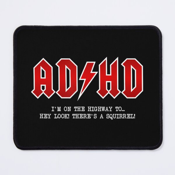 Item preview, Adhd Highway To... Hey Look A Squirrel Hard Rocker Adhd designed and sold by Inspirmenia.