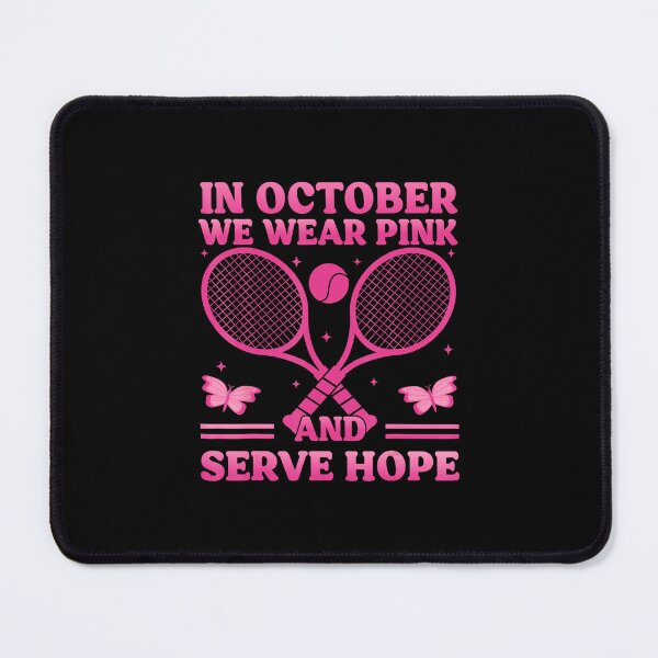 Item preview, In October We Wear Pink And Serve Hope Tennis Awareness designed and sold by WayTBeenkenArt.