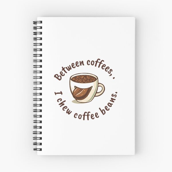 Item preview, Between coffees, I chew coffee beans. – Funny Coffee Lover Shirt designed and sold by GigaFactory.