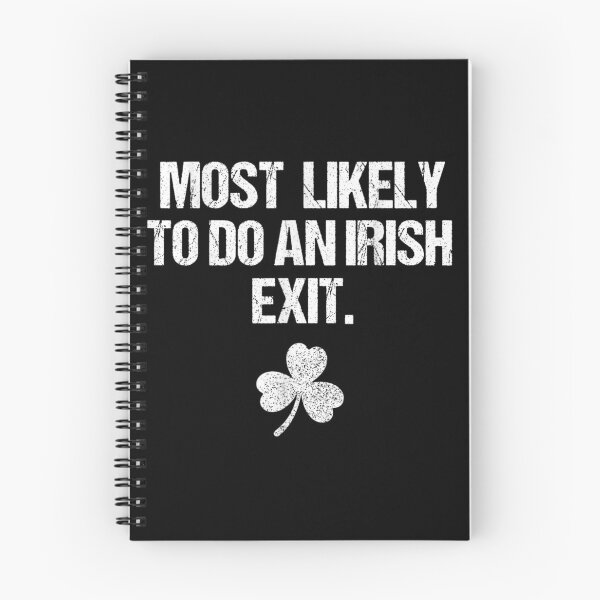 Item preview, Most Likely To Do An Irish Exit Funny St Patricks Day designed and sold by Phil Ben.