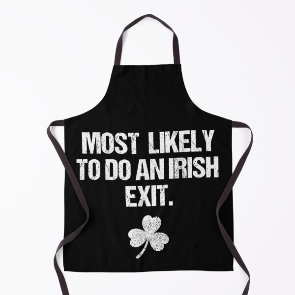 Item preview, Most Likely To Do An Irish Exit Funny St Patricks Day designed and sold by Phil Ben.