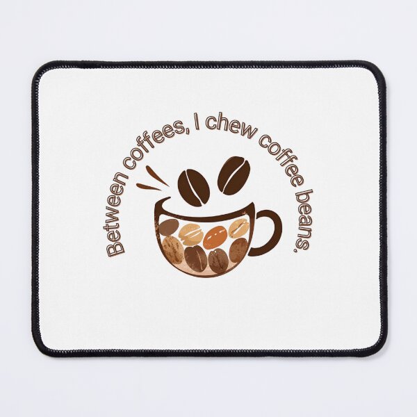Item preview, Between coffees, I chew coffee beans. – Funny Coffee Lover Shirt designed and sold by GigaFactory.
