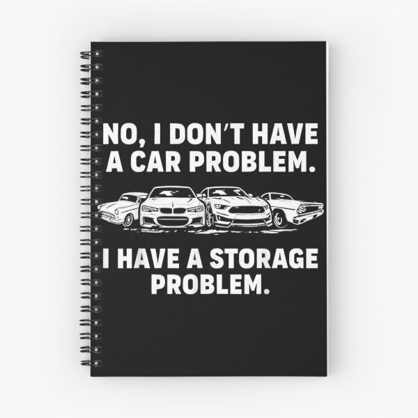 Item preview, No I Don't Have A Car Problem I Have A Storage Problem designed and sold by Chaya Reid.