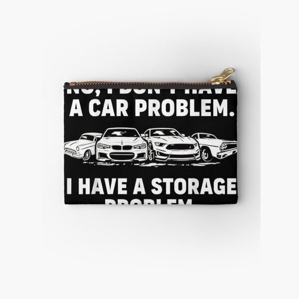 Item preview, No I Don't Have A Car Problem I Have A Storage Problem designed and sold by Chaya Reid.