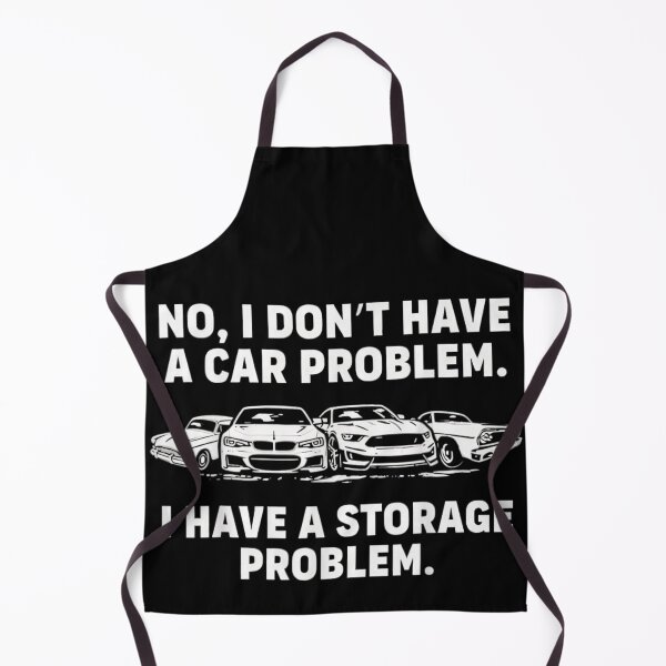 Item preview, No I Don't Have A Car Problem I Have A Storage Problem designed and sold by Chaya Reid.