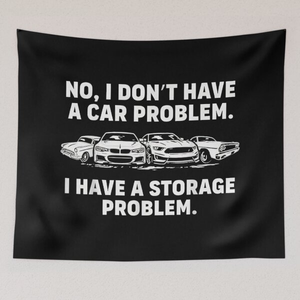 Item preview, No I Don't Have A Car Problem I Have A Storage Problem designed and sold by Chaya Reid.