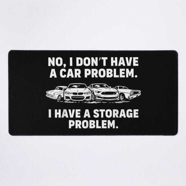 Item preview, No I Don't Have A Car Problem I Have A Storage Problem designed and sold by Chaya Reid.