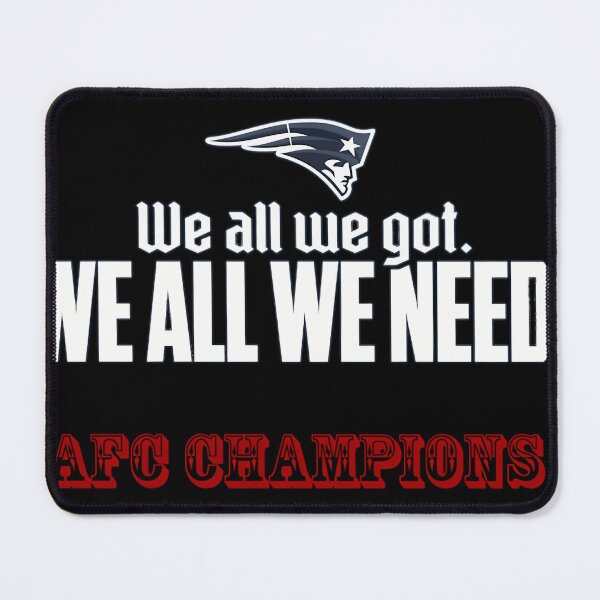 Item preview, We All We Need Ne Patriots designed and sold by RandilJay.