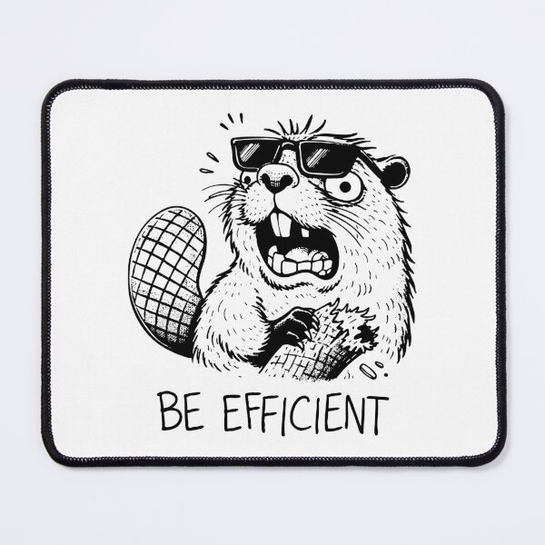 Item preview, Be Efficient – Funny Beaver Illustration with Attitude designed and sold by majesty-prints.