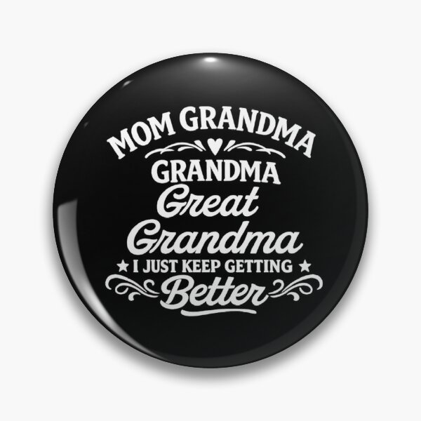 Item preview, great grandma i just keep getting better,Great Grandma designed and sold by CloudyPress.