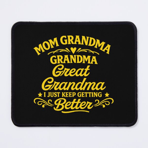 Item preview, great grandma i just keep getting better,Great Grandma designed and sold by CloudyPress.