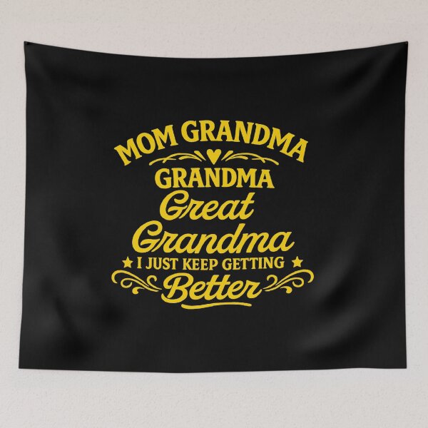 Item preview, great grandma i just keep getting better,Great Grandma designed and sold by CloudyPress.