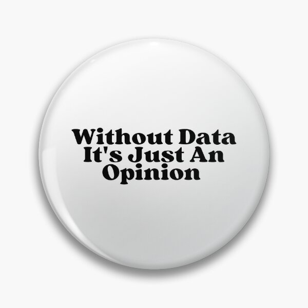 Item preview, Without data it's just an opinion designed and sold by SWETA HALDER.