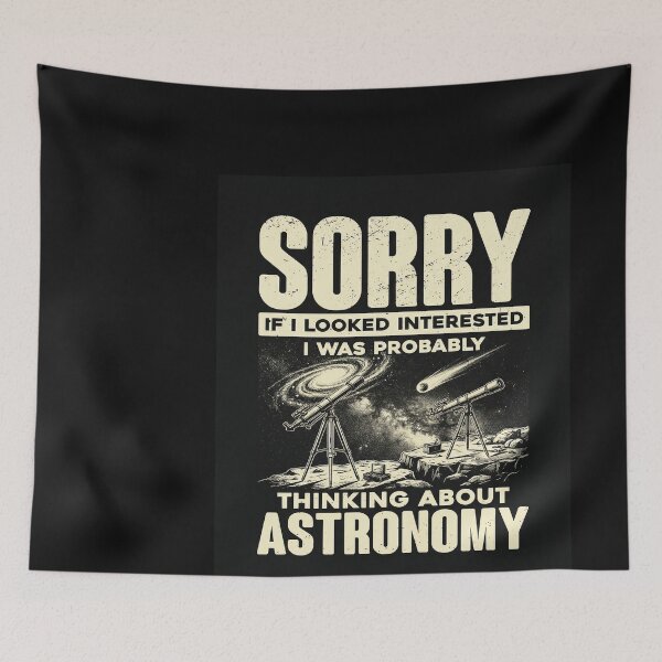 Item preview, Sorry, Thinking About Astronomy designed and sold by emmanuelsilve.