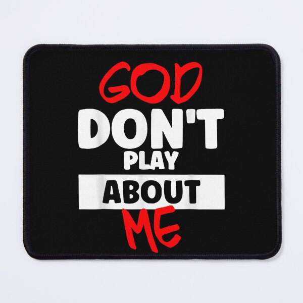 Item preview, God Don't Play About Me Christian Religious Faith Spiritual Quote Statement designed and sold by ObukiLantara.