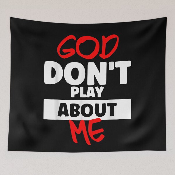 Item preview, God Don't Play About Me Christian Religious Faith Spiritual Quote Statement designed and sold by ObukiLantara.