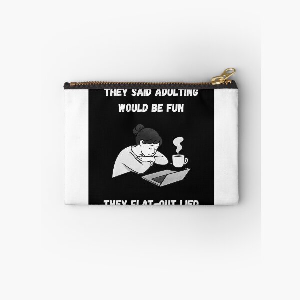 Item preview, They Said Adulting Would Be Fun They Flat Out Lied Funny T-Shirt designed and sold by MoodWearHub.