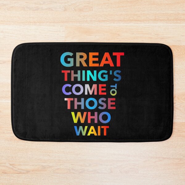Item preview, Great Thing's Come To Those Who Wait designed and sold by ZooStateofMind.