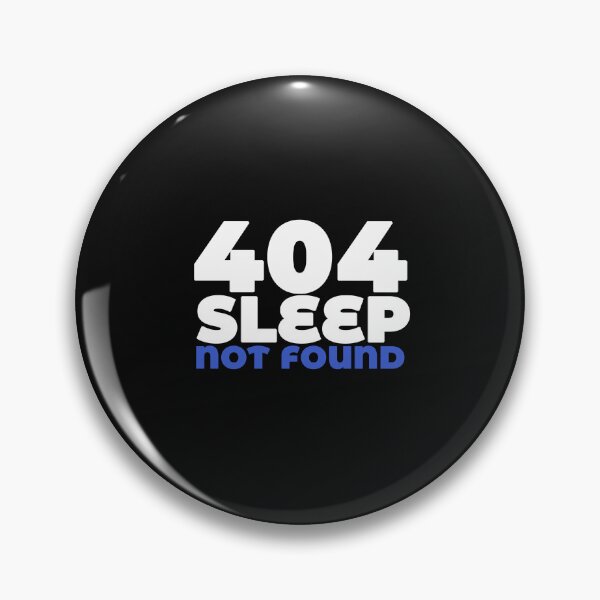 Item preview, 404 SLEEP NOT FOUND designed and sold by Pekilot.