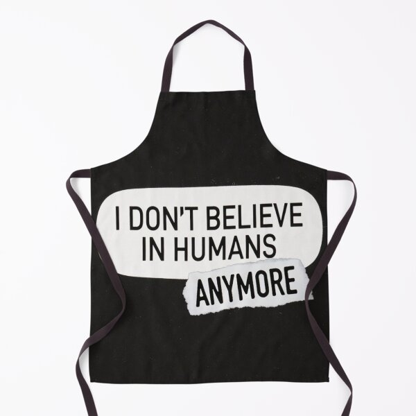 Item preview, I Dont Believe in Humans…Anymore Funny Alien Quote designed and sold by StSDigs.