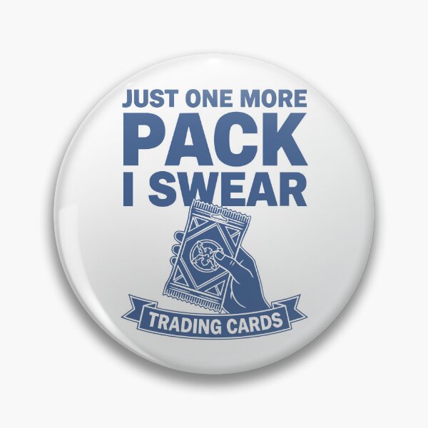 Item preview, Just One More Pack I Swear Trading Cards Addict designed and sold by LuminOrb.