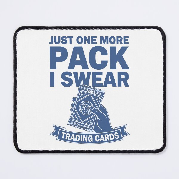 Item preview, Just One More Pack I Swear Trading Cards Addict designed and sold by LuminOrb.