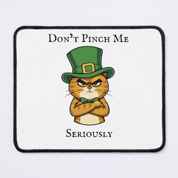 Item preview, Don't Pinch Me Seriously - Cat St Patrick's Day designed and sold by TobiasLogic.