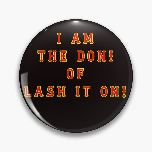 Item preview, I Am The DON - Of Lash It ON designed and sold by AlienAlmanac.