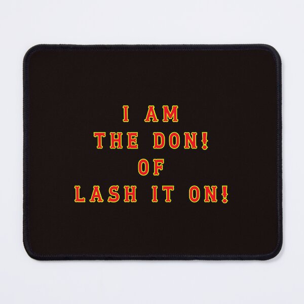 Item preview, I Am The DON - Of Lash It ON designed and sold by AlienAlmanac.
