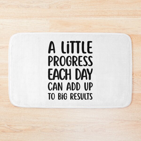 Item preview, A Little Progress Each Day Can Add Up To Big Results designed and sold by Dondonmart.