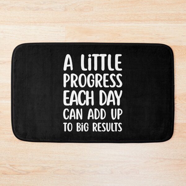 Item preview, A Little Progress Each Day Can Add Up To Big Results designed and sold by Dondonmart.