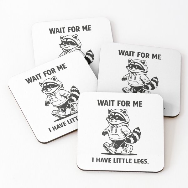 Item preview, Wait for Me I Have Little Legs Funny Raccoon designed and sold by JODYSMORGAN.