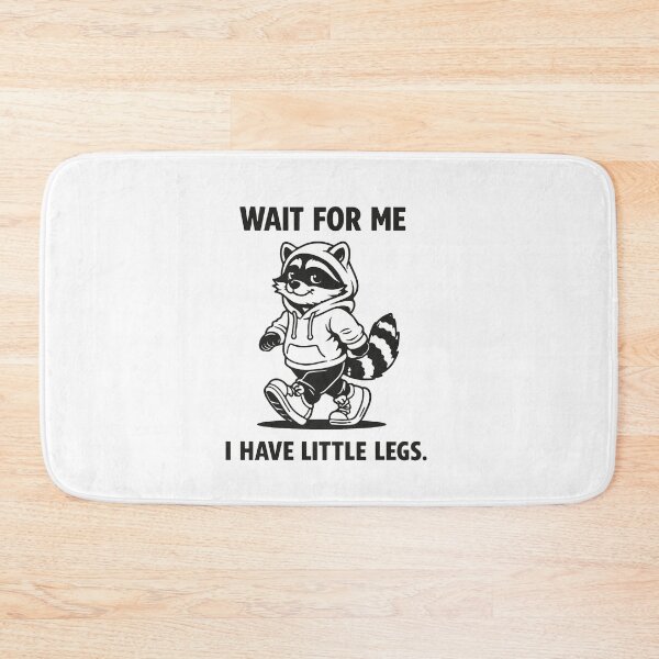 Item preview, Wait for Me I Have Little Legs Funny Raccoon designed and sold by JODYSMORGAN.