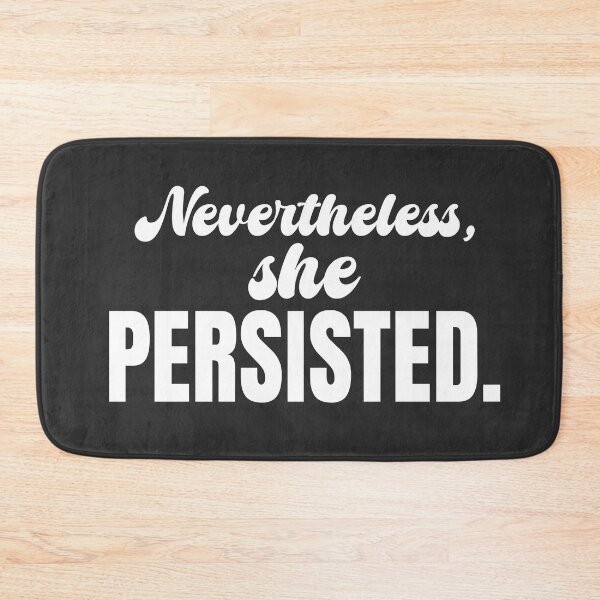 Item preview, Womens Nevertheless She Persisted Funny Political Adult Sarcastic Humor designed and sold by Colorfulman.