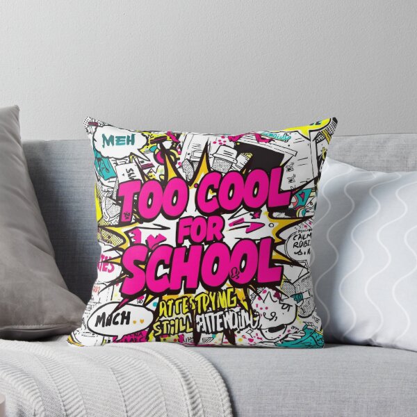 Item preview, Too Cool For School Still Attending Pop Art Graffiti Design designed and sold by ConfuseLab Alt.