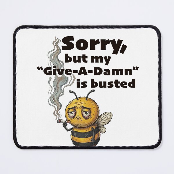 Item preview, SORRY, But my "give-a-damn" is busted... designed and sold by KIAF.