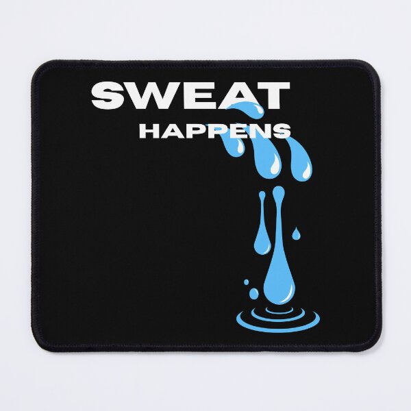 Item preview, SWEAT HAPPENS designed and sold by ActOutTees.