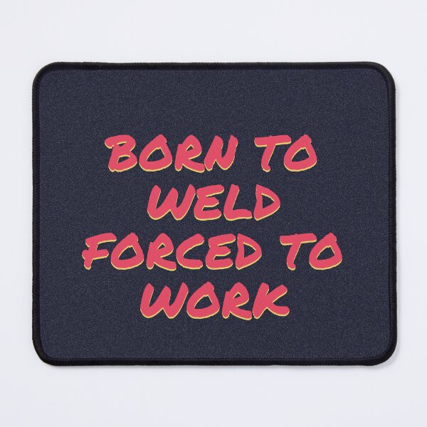 Item preview,  Born To Weld Forced To Work Gift Main Tag  designed and sold by PrintStore0.