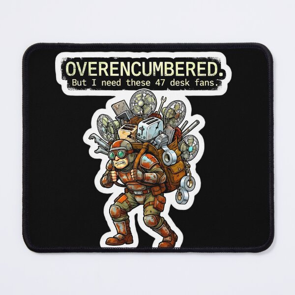 Item preview, Overencumbered Desk Fan Hoarder Post Apocalyptic Gamer designed and sold by Oommen Studio .