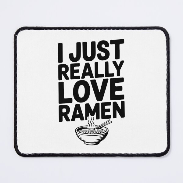 Item preview, I Just Really Love Ramen designed and sold by Frank Ring.