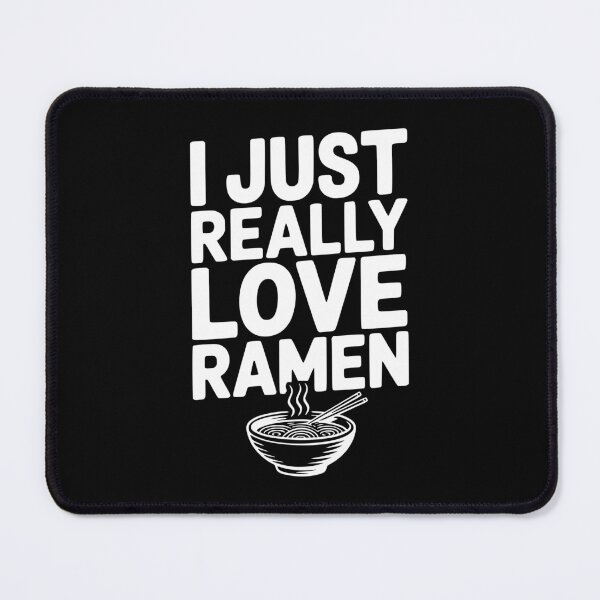 Item preview, I Just Really Love Ramen designed and sold by Frank Ring.