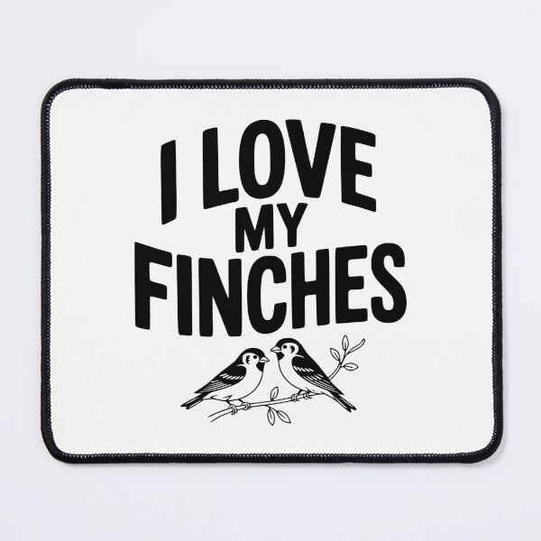 Item preview, I Love My Finches designed and sold by Frank Ring.